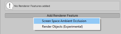 Select Add Renderer Feature, then select Screen Space Ambient Occlusion